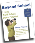 Beyond School Book: Living as if School Does not Exist by Wendy Priesnitz