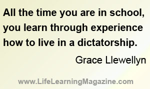 Grace Llewellyn quote about school being a dictatorship