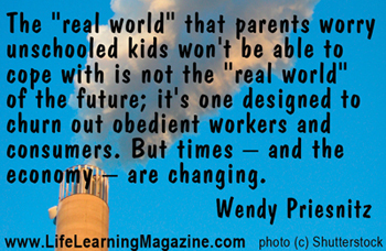 unschooling quote by Wendy Priesnitz