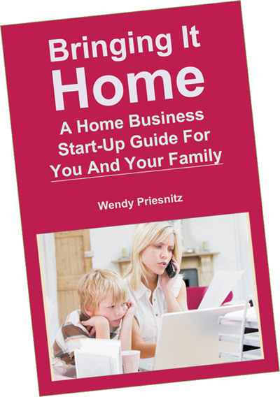 Bringing it Home: A Home Business Guide for You and Your Family